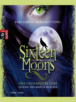 cover image of Sixteen Moons--Ein unsterbliche Liebe